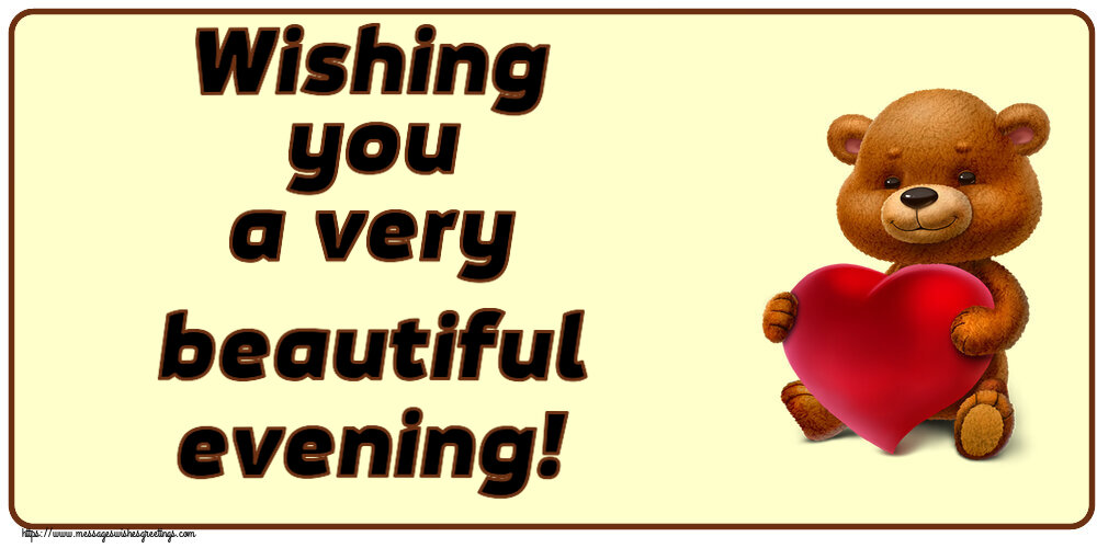 Greetings Cards for Good evening - Wishing you a very beautiful evening! - messageswishesgreetings.com